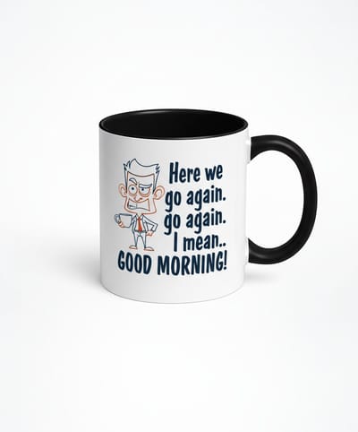 Hier we gaan weer mok - Good Morning koffiemok met humoristisch ontwerp