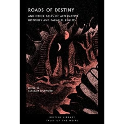 Roads Of Destiny - British Library Tales Of The Weird