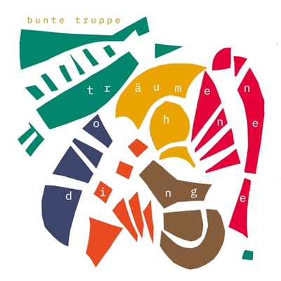 Bunte Truppe - Traumen Ohne Dinge (LP)