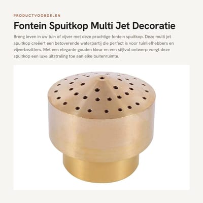 Dailygoods - Fontein Spuitkop - Multi Jet - Decoratie voor Tuin en Vijver - Gouden Kleur - Waterstralen - Geschikt voor Buiten - 1/4 Inch