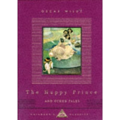 The Happy Prince And Other Tales - Everyman's Library Children's Classics - Oscar Wilde