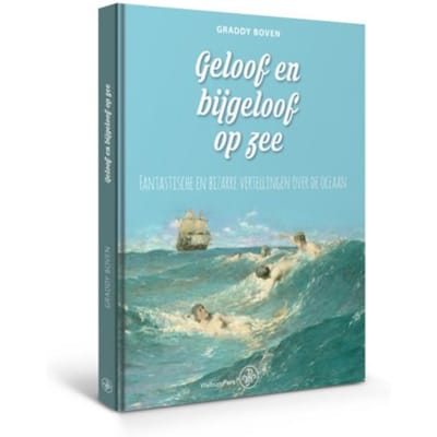 Geloof En Bijgeloof Op Zee - Graddy Boven