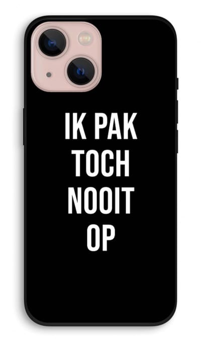 Case Company® - Hoesje geschikt voor iPhone 13 hoesje - Ik pak nooit op - Zwart - Biologisch Afbreekbaar Telefoonhoesje - Bescherming alle Kanten en Schermrand