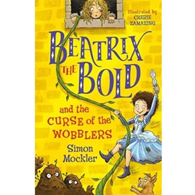 Beatrix The Bold And The Curse Of The Wobblers - Beatrix The Bold - Simon Mockler