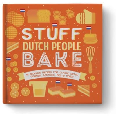 Stuff Dutch People Bake - Colleen Geske