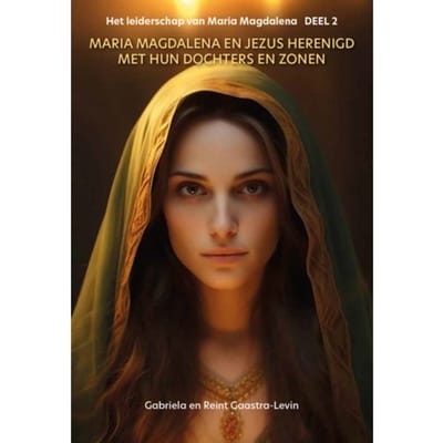 Maria Magdalena En Jezus Herenigd Met Hun Dochters En Zonen - Het Leiderschap Van Maria Magdalena