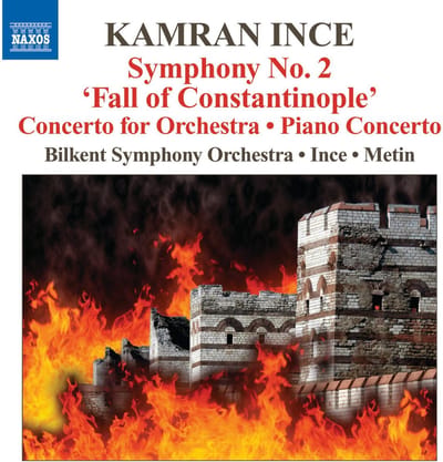 Bilkent Symphony Orchestra, Kamran Ince - Ince: Symphony No. 2 'Fall Of Constantinople' | Concerto For Orchestra | Piano Concerto (CD)