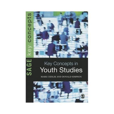 Key Concepts In Youth Studies - Cieslik