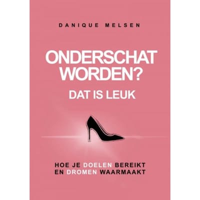 Onderschat Worden? Dat Is Leuk - Danique Melsen
