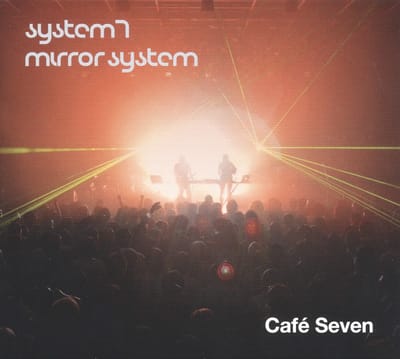 System 7 / Mirror System - Café Seven (CD)