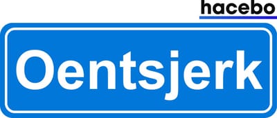 Hacebo - Plaatsnaam Sticker - 29x10 CM - Oentsjerk sticker - Verkeersborden sticker - grappige cadeaus - Oentsjerk