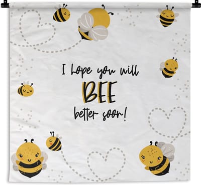 Wandkleed - Wanddoek - Get well soon - Quotes - Bij - 180x180 cm - Wandtapijt
