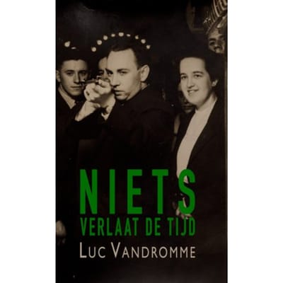 Niets Verlaat De Tijd - Luc Vandromme