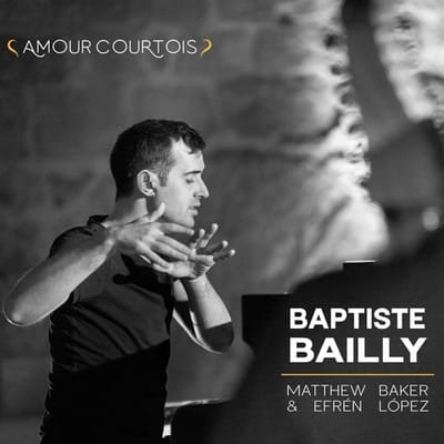 Baptiste Bailly - Amour Courtois (CD)