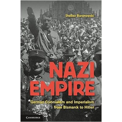 Nazi Empire - Baranowski, Shelley (University