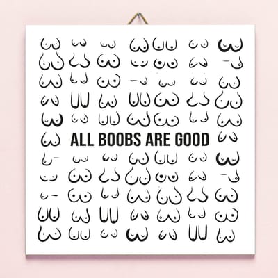 Tegeltje All Boobs Are Good van Ditverzinjeniet