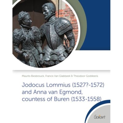 Jodocus Lommius (1527?-1572) And Anna Van Egmond, Countess Of Buren (1533-1558) - Maurits Biesbrouck