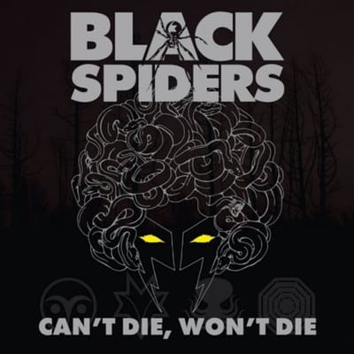 Black Spiders - Can't Die, Won't Die (CD)