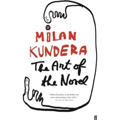 The Art Of The Novel - Milan Kundera