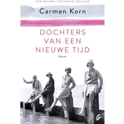 Dochters Van Een Nieuwe Tijd - De Nieuwe Tijd - Carmen Korn