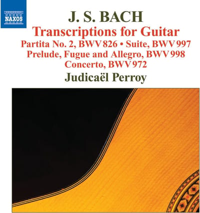 Judicaël Perroy - J.S. Bach: Guitar Transcriptions - Partita No. 2, BWV 826 | Lute Partita, BWV 997 | Prelude, Fugue And Allegro, BWV 998 (CD)