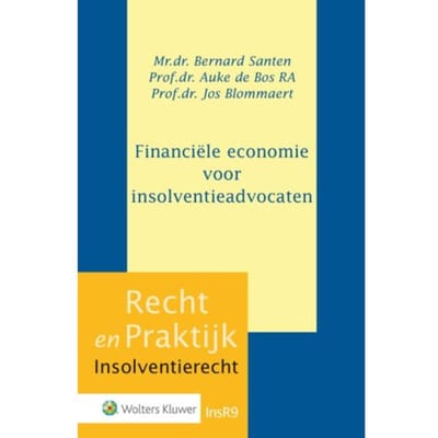 Financiële Economie Voor Insolventieadvocaten - Recht En Praktijk - Insolventierecht - Bernard Santen
