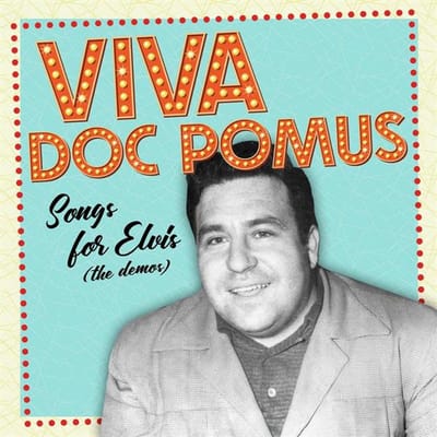 Viva Doc Pomus: Songs For Elvis (The Demos) - Doc Pomus