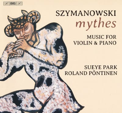 Sueye Park, Roland Pontinen - Szymanowski: Mythes - Music For Violin And Piano (SACD)