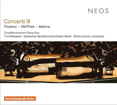 GrauSchumacher Piano Duo, Trio Mediæval, Deutsches Symphonie-Orchester Berlin, Brad Lubman - Concerti III - Klavierduo & Ensemble (CD)