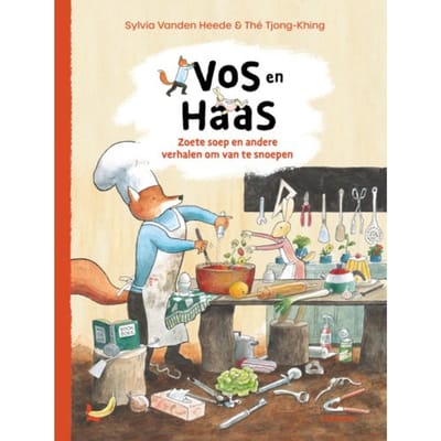 Vos En Haas - Zoete Soep En Andere Verhalen Om Van Te Snoepen - Vos En Haas - Sylvia Vanden Heede