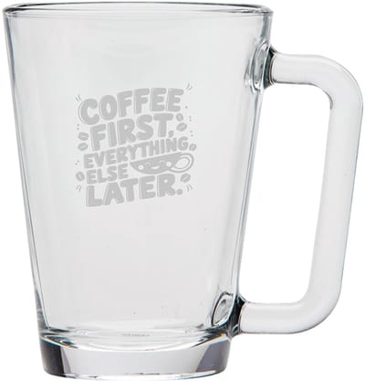 Gegraveerde Koffieglas 26cl Coffee first everything else later