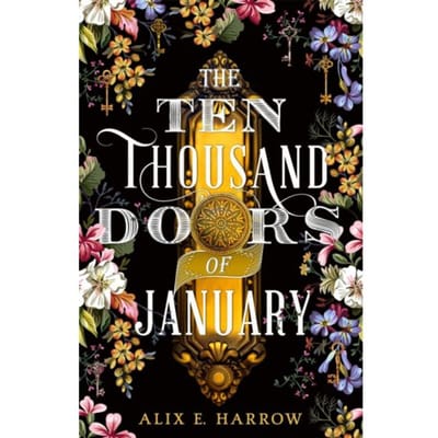 The Ten Thousand Doors Of January - Alix E. Harrow