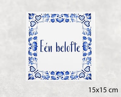 Spreuk tegel 15x15 cm Eén belofte