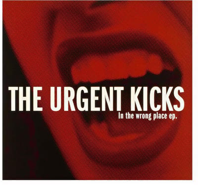 The Urgent Kicks - In The Wrong Place ep. (7" Single)
