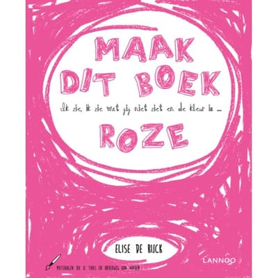 Ik Zie, Ik Zie Wat Jij Niet Ziet En De Kleur Is ... Roze - Elise De Rijck