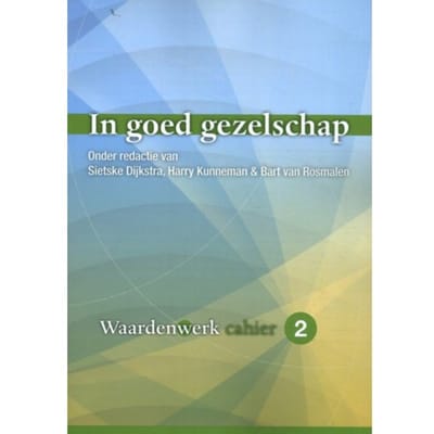 In Goed Gezelschap - Waardenwerk-Cahier - Harry Kunneman
