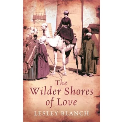 The Wilder Shores Of Love - Lesley Blanch