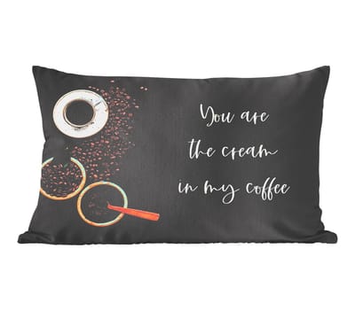 Sierkussens - Kussentjes Woonkamer - 60x40 cm - Spreuken - Quotes - You are the cream in my coffee - Liefde - Koffie