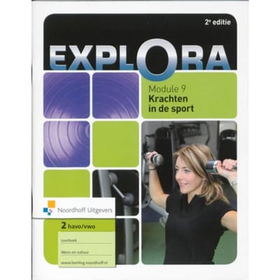 Krachten In De Sport / Module 9 Havo/Vwo 2 - Explora-Reeks - Trijnie Akkerman