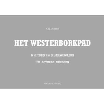 Het Westerborkpad - Ronald Wilfred Jansen