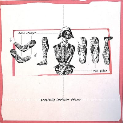 G.Rag & Zelig Implosion Deluxxe - Hans Stumpf/ Null Gehen (7" Single)