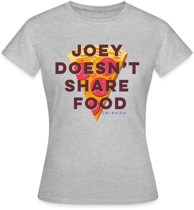 Friends Joey Deelt Geen Eten T-Shirt Dames
