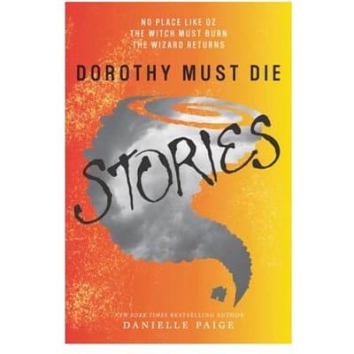 Dorothy Must Die Stories - Danielle Paige