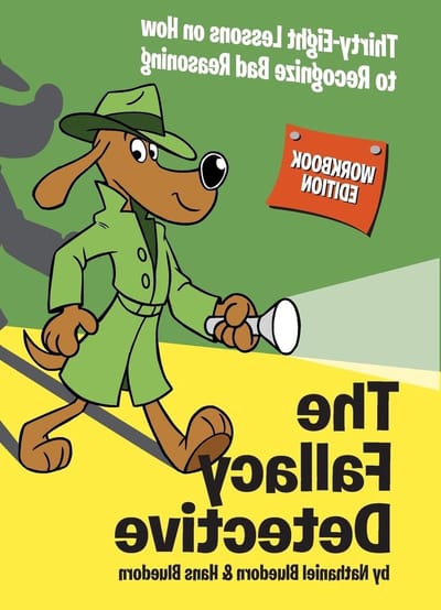 The Fallacy Detective - Logica Leren - Logisch Redeneren - Werkboek met Oefeningen - 22.86 x 16.51 cm - Niet gespecificeerd
