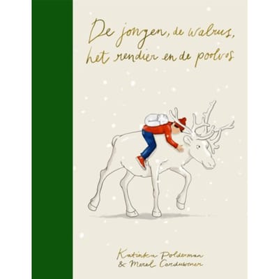 De Jongen, De Walrus, Het Rendier En De Poolvos - Katinka Polderman