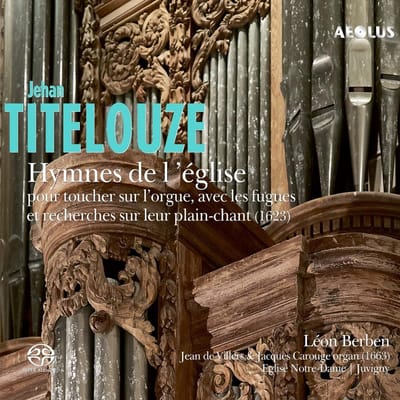Léon Berben - Titelouze: Hymnes De L'eglise Pour Toucher Sur L'orgue (2 SACD)