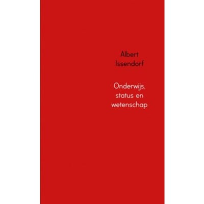 Onderwijs, Status En Wetenschap - Albert Issendorf