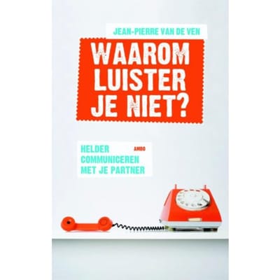 Waarom Luister Je Niet? - Jean-Pierre van de Ven