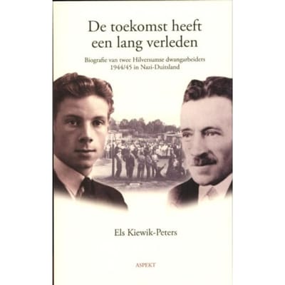 De Toekomst Heeft Een Lang Verleden - Els Kiewik
