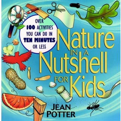 Nature In A Nutshell For Kids - Jean Potter